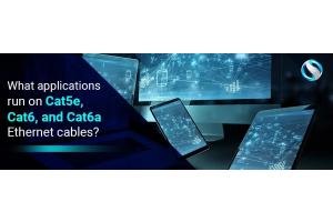 What applications run on Cat5e, Cat6, and Cat6a Ethernet Cables?