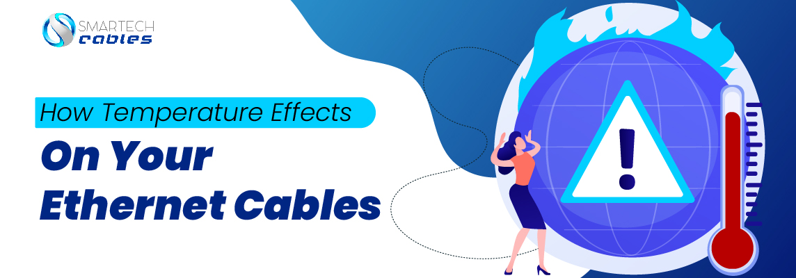 How Temperature Affects Your Ethernet Cables