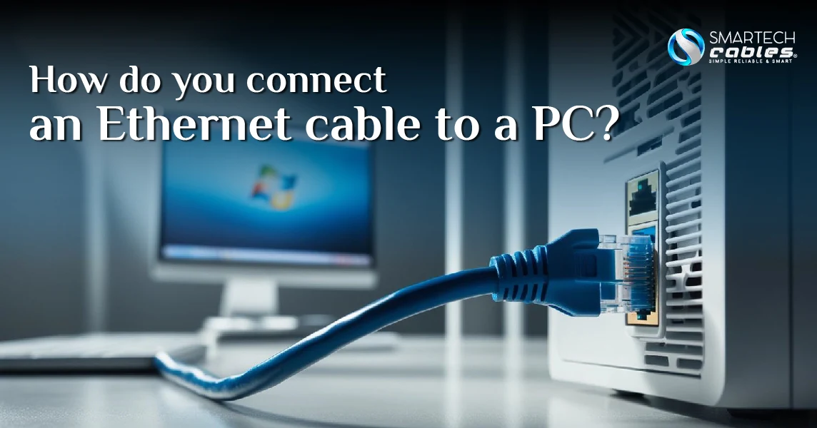 How do you connect an Ethernet cable to a PC