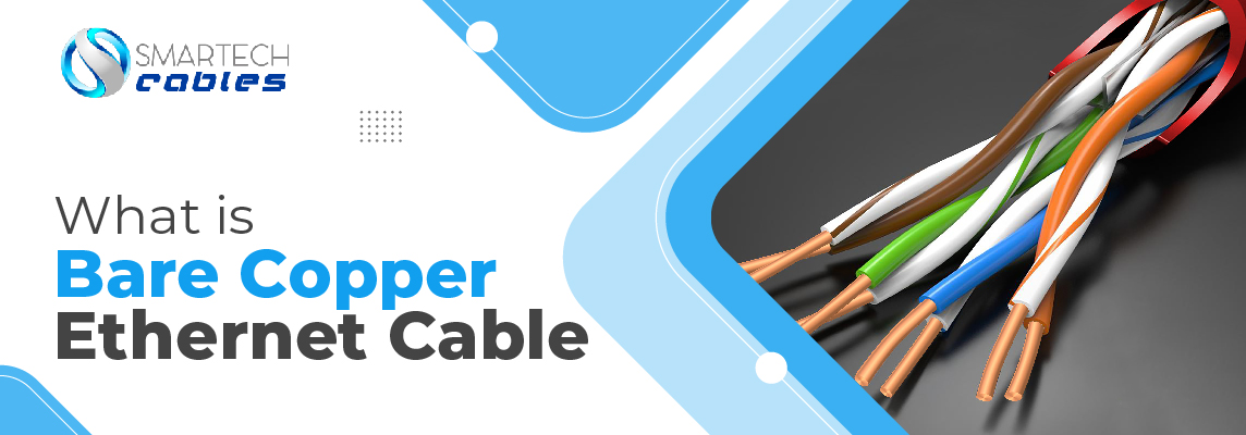 What are the Bare Copper Ethernet Cables