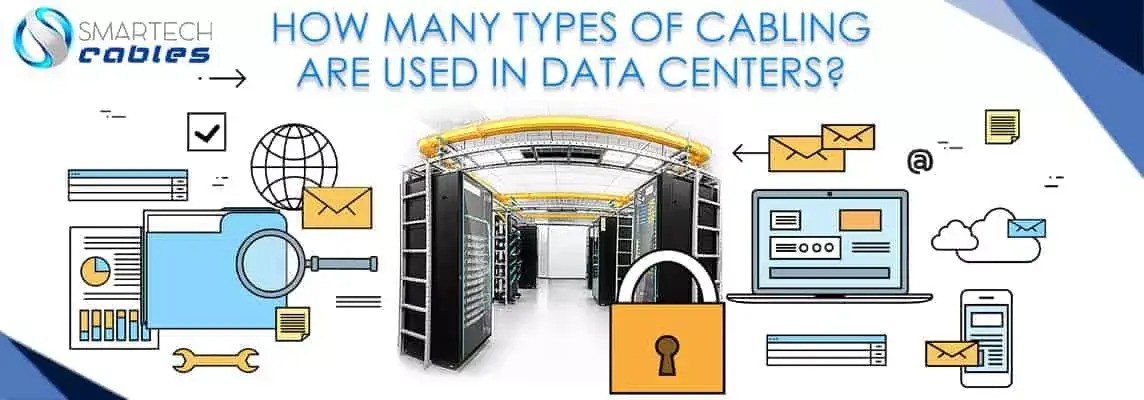 Learn types of cables used in data center