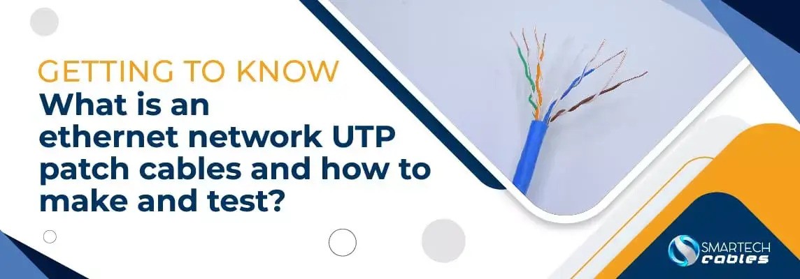 What is an Ethernet UTP Patch Cables and How to Make and Test?