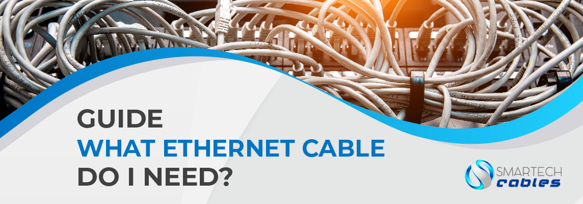 Guide: What Ethernet Cable Do I Need?